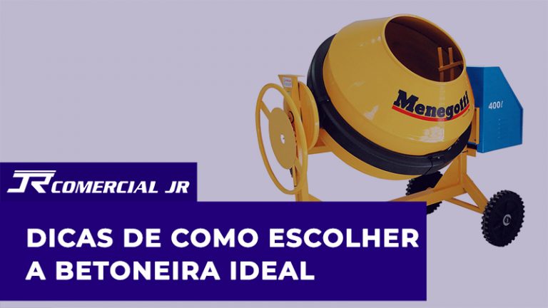 Dicas de como escolher e comprar a Betoneira Ideal